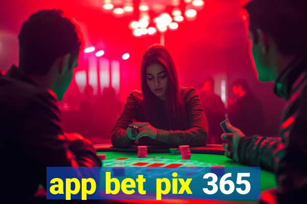 app bet pix 365